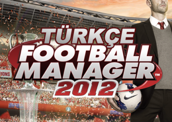 Football Manager 2012 – %100 Türkçe Yama v1.6 (Mac-Pc)
