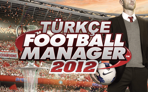 Football Manager 2012 – %100 Türkçe Yama v1.6 (Mac-Pc)