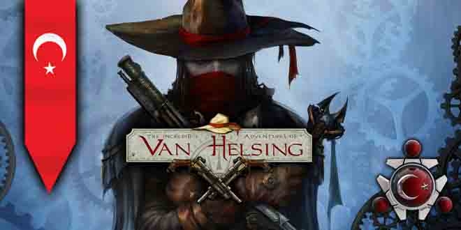 The Incredible Adventures of Van Helsing %100 Türkçe Yama