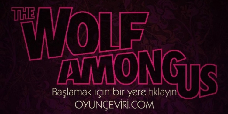 The Wolf Among Us Bölüm 1: Faith %100 Türkçe Yama