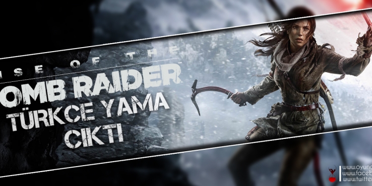 Rise of The Tomb Raider V1.0 – Türkçe Yama Yayınlandı