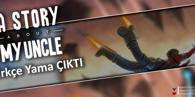 A Story About My Uncle – Türkçe Yama v1.0