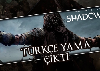 Middle-Earth Shadow of Mordor – Türkçe Yama v2.0