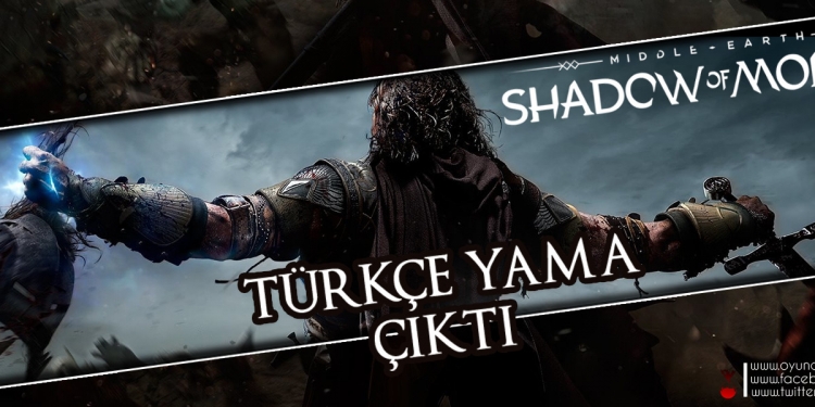 Middle-Earth Shadow of Mordor – Türkçe Yama v2.0