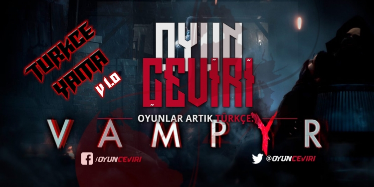 Vampyr – %100 Türkçe Yama v2.0