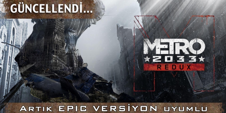 Metro 2033 Redux (Epic Games) Türkçe Yama